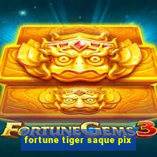 fortune tiger saque pix